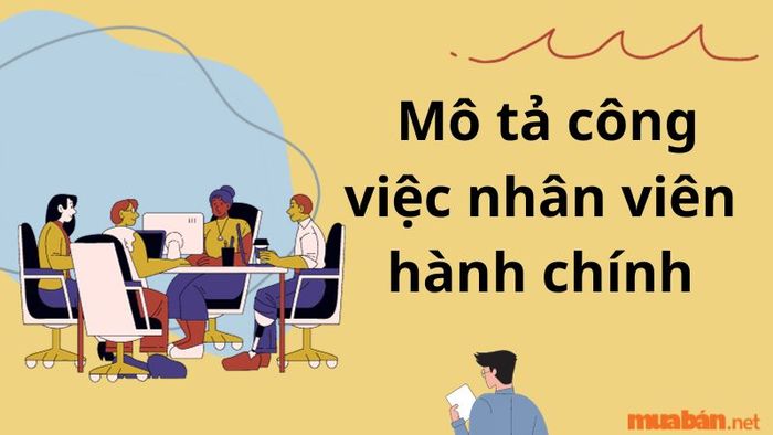 Chi tiết công việc của nhân viên hành chính năm 2023