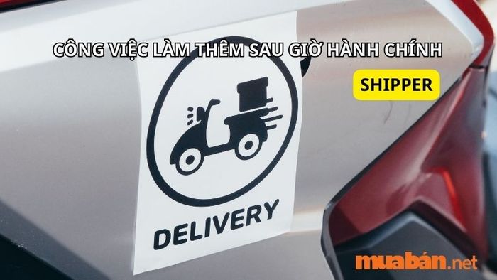 Công việc làm thêm ngoài giờ: Shipper