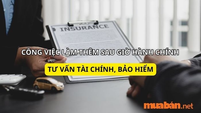 Công việc làm thêm ngoài giờ: Tư vấn tài chính và bảo hiểm