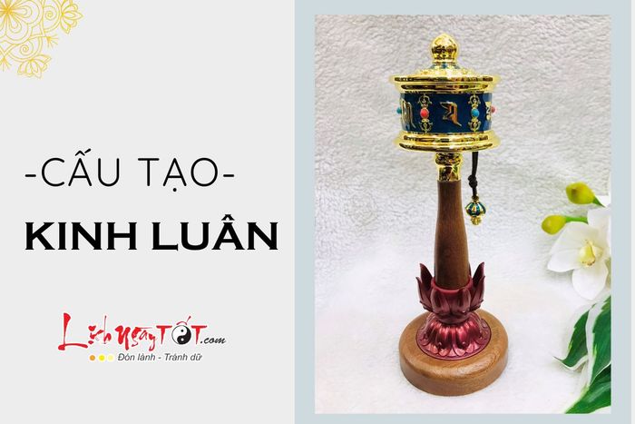 Cấu tạo của Kinh luân là gì?