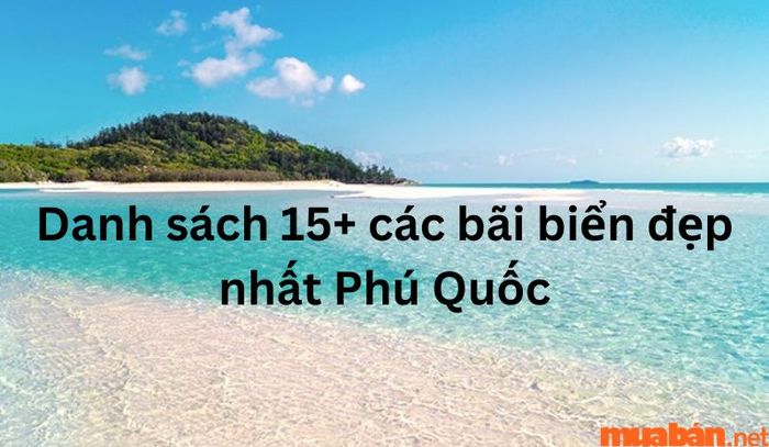 Danh Sách Các Bãi Biển Đẹp Nhất Phú Quốc Hiện Nay