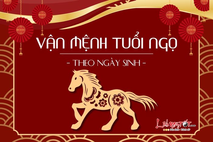 Vận mệnh người tuổi Ngọ theo ngày sinh