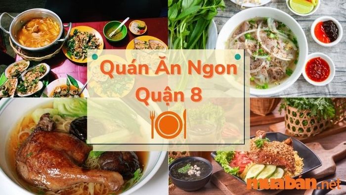 Đừng bỏ lỡ những quán ăn ngon nổi bật tại quận 8