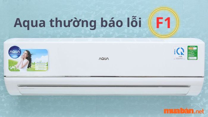 Lỗi F1 trên máy lạnh Aqua thông thường: Nguyên nhân và cách sửa