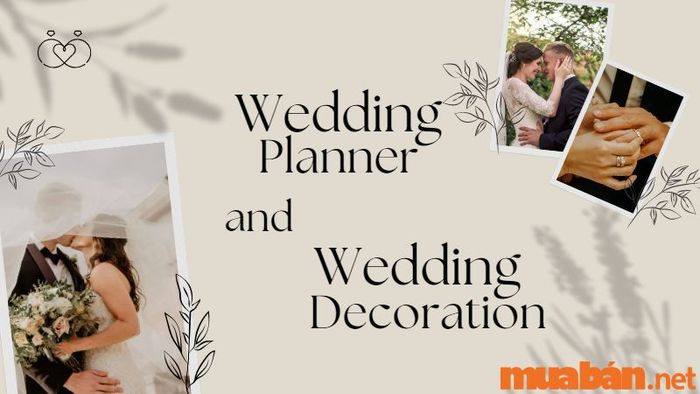 Wedding Planner là gì? Sự khác biệt giữa Wedding Planner và Wedding Decoration?
