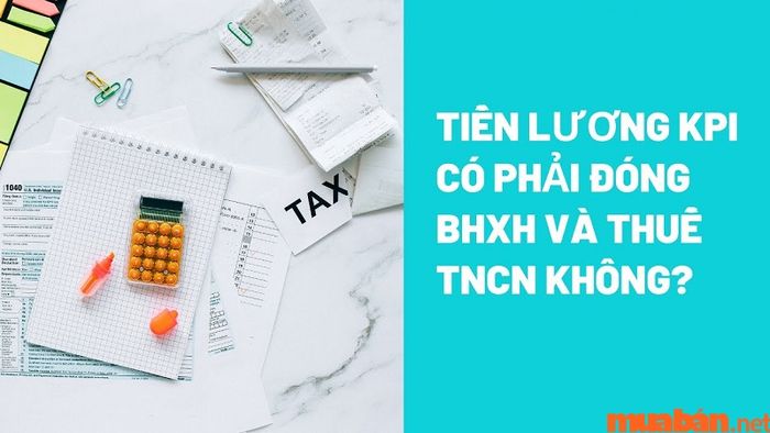 Thưởng KPI có phải chịu thuế thu nhập cá nhân không?