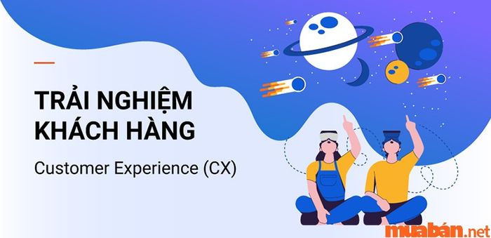 Trải nghiệm của khách hàng chính là yếu tố quyết định giá trị của thương hiệu