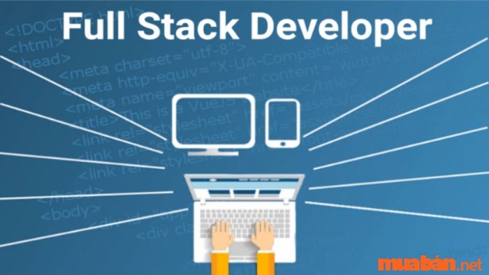 Full Stack Developer là một nhà phát triển phần mềm có khả năng làm việc với cả Front-end lẫn Back-end.
