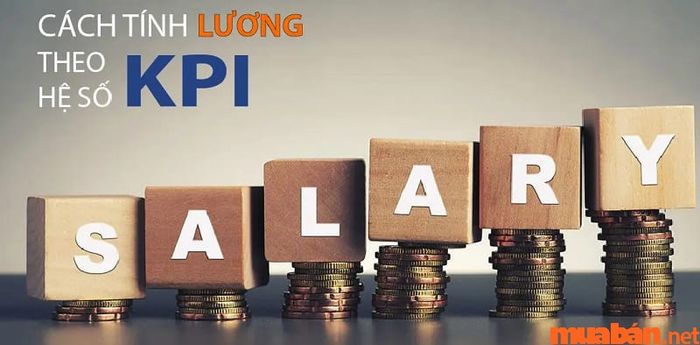 Tính toán lương hiệu quả dựa trên hệ số KPI