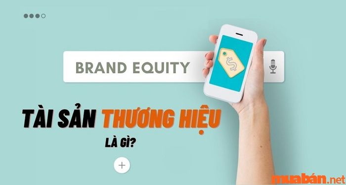Tài sản thương hiệu là gì và tại sao nó lại quan trọng?