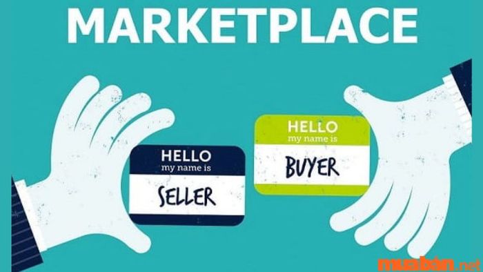 Marketplace tạo điều kiện để người mua và người bán kết nối dễ dàng