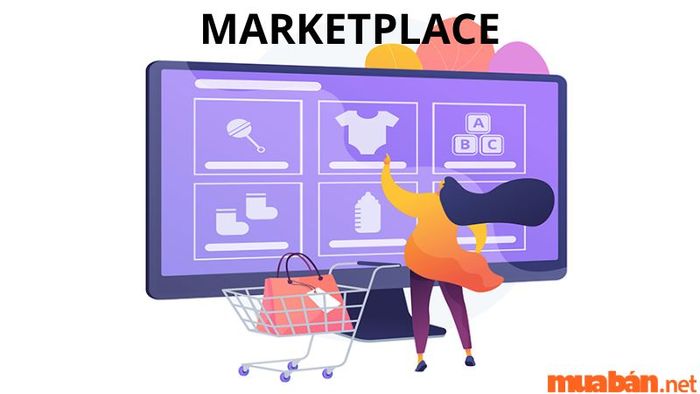 Khái niệm Marketplace là gì?