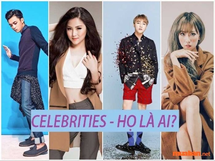 Celeb là gì? Những yếu tố giúp Celeb thành công trong Marketing