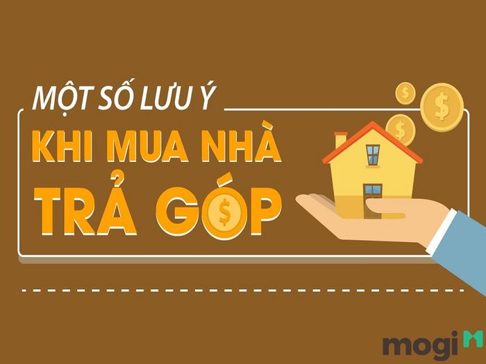 Một số lưu ý quan trọng khi quyết định mua nhà trả góp trong thời điểm dịch bệnh