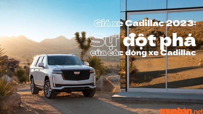 Bảng giá xe Cadillac 2023