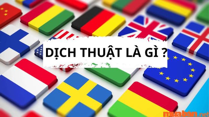 Dịch thuật là quá trình chuyển đổi ngôn ngữ từ một ngôn ngữ này sang ngôn ngữ khác.