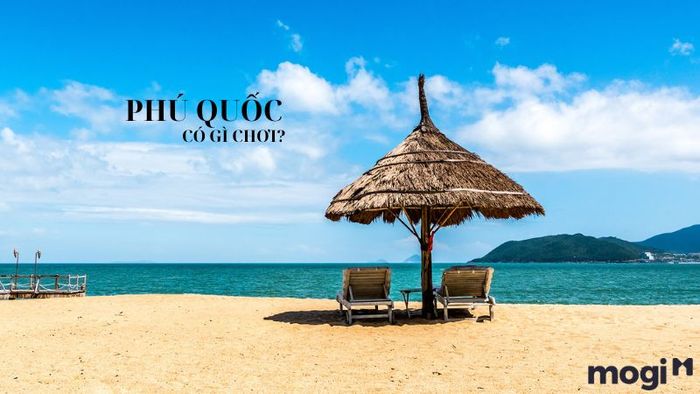 Phú Quốc có những trải nghiệm gì thú vị?