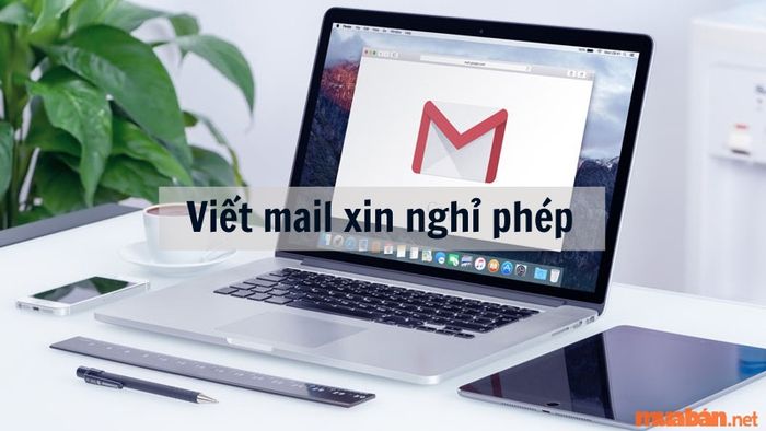 Cách viết email xin nghỉ phép lịch sự và chuyên nghiệp