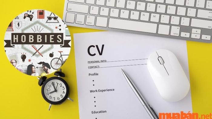 Mục sở thích cá nhân nên được thêm vào CV của bạn để tạo ấn tượng