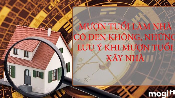 Gia Chủ Ất Sửu Nên Mượn Tuổi Nào Để Xây Nhà Năm 2024?