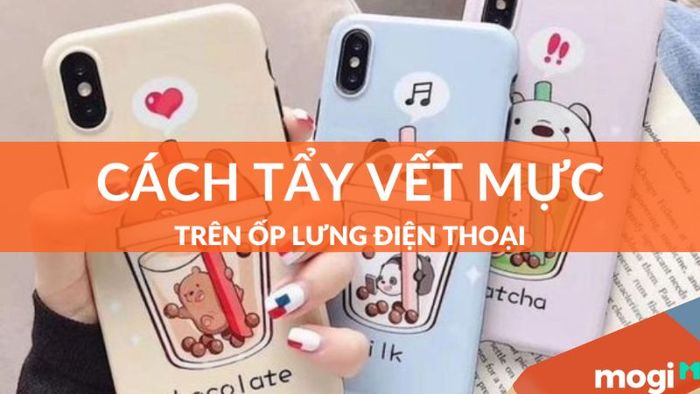 Phương pháp làm sạch ốp điện thoại dễ dàng và hiệu quả