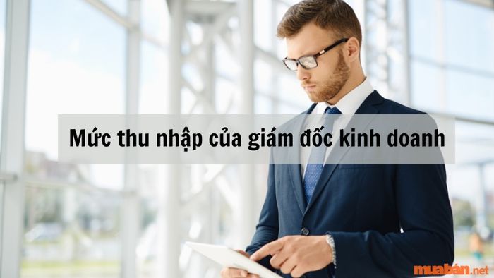 Thu nhập của giám đốc kinh doanh là bao nhiêu?