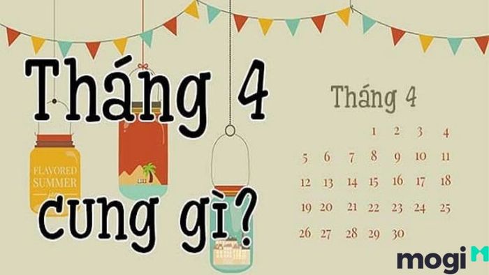 người sinh tháng 4 thuộc cung gì?