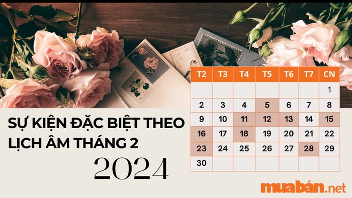 Các sự kiện đặc biệt trong lịch âm tháng 2 năm 2024