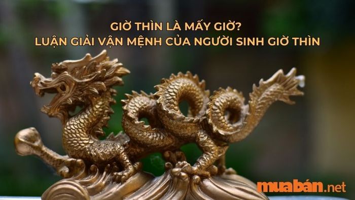 Giờ Thìn là mấy giờ? Tìm hiểu vận mệnh của người sinh vào giờ này