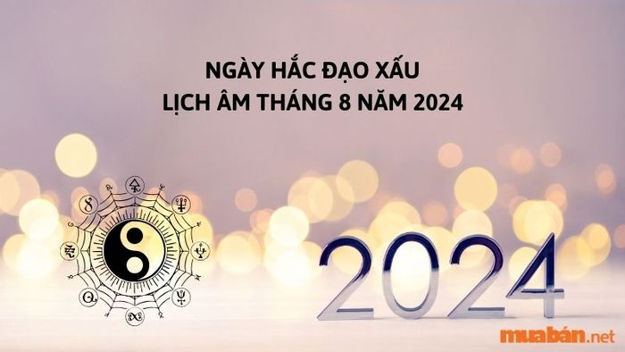 Ngày xấu trong lịch âm tháng 8 năm 2024