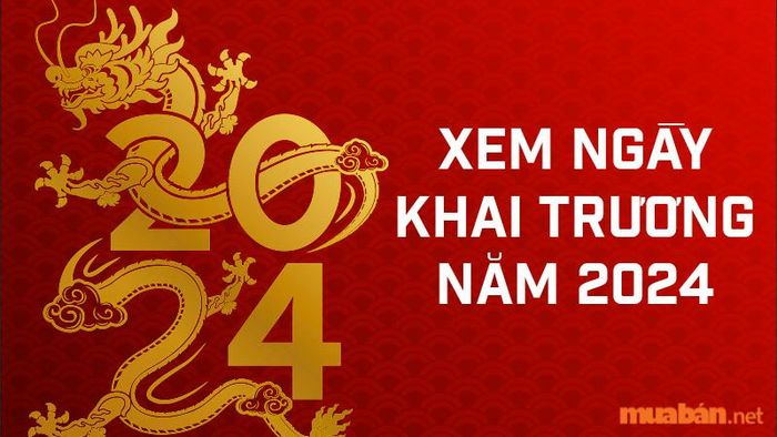 Chọn ngày tốt khai trương năm 2024 dựa theo tuổi mệnh của người chủ.