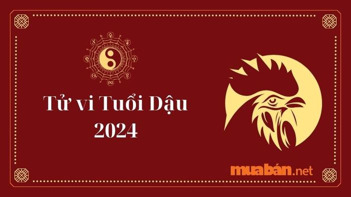 Phân tích tử vi tuổi Dậu năm 2024