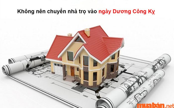 Khi chọn ngày chuyển phòng trọ, bạn cần tránh các ngày Dương Công Kỵ trong tháng để tránh gặp phải điều không may