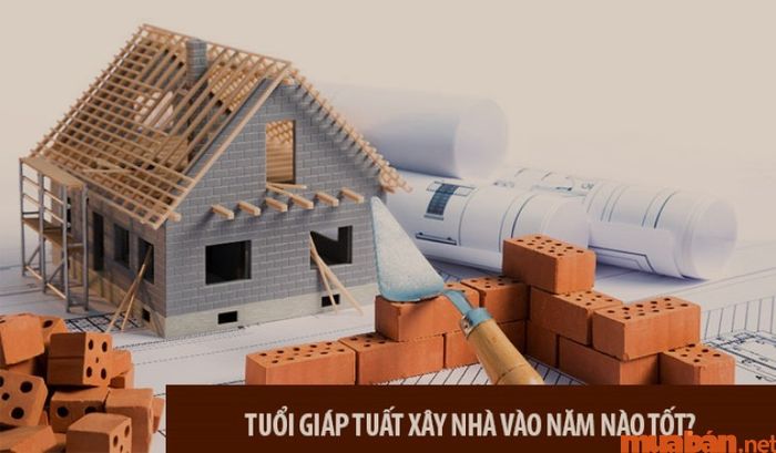 Những năm xây nhà lý tưởng cho tuổi Giáp Tuất là những năm không phạm vào các hạn như Tam Tai, Hoang Ốc hay Kim Lâu.