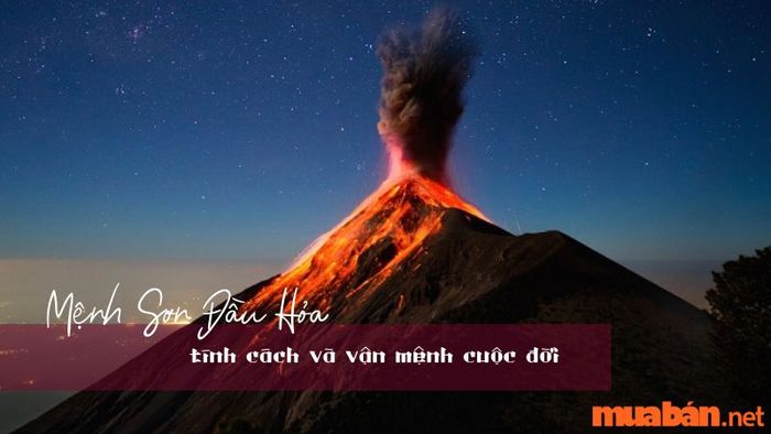Mệnh Sơn Đầu Hỏa Là Gì?