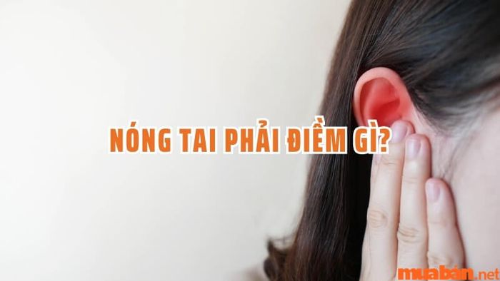 Liệu cảm giác nóng tai phải mang lại điềm báo tốt hay xấu?