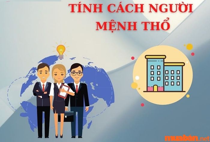 Người mệnh Thổ luôn đáng tin cậy, trung thành và luôn chăm sóc những người xung quanh.
