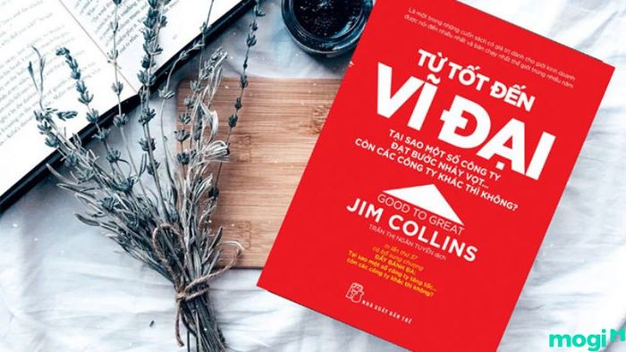 Những cuốn sách hay về kinh doanh: Từ Tốt Đến Vĩ Đại