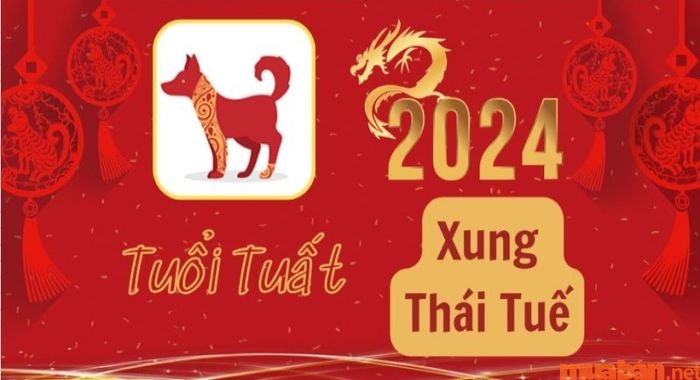 Tuổi Tuất nằm trong các tuổi phạm Thái Tuế năm 2024