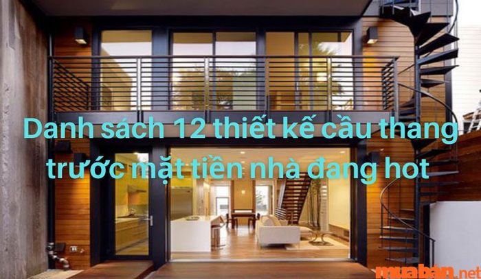 Những mẫu thiết kế cầu thang trước mặt tiền nhà đang được ưa chuộng nhất hiện nay