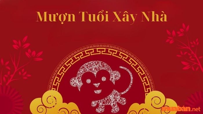 Các tuổi phù hợp với Nhâm Thân có thể mượn để xây nhà vào năm 2024
