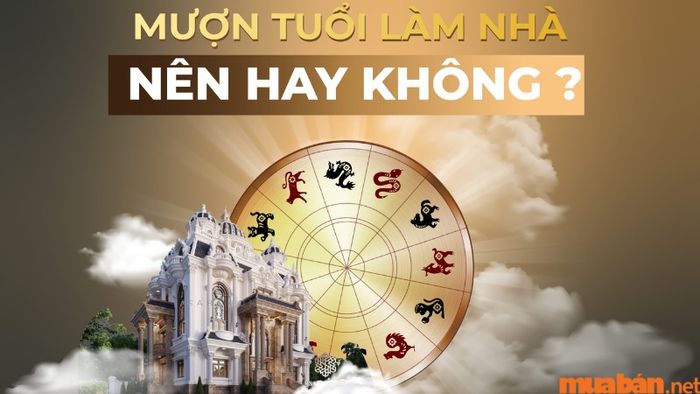 Lưu ý khi gia chủ Đinh Tỵ 1977 mượn tuổi làm nhà