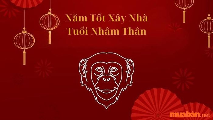 Lựa chọn năm đẹp để xây nhà cho gia chủ Nhâm Thân