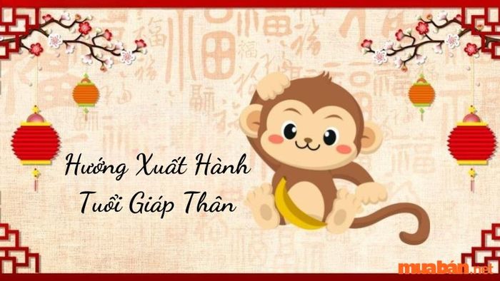 Các hướng xuất hành mang đến sự thuận lợi và may mắn cho nữ Giáp Thân
