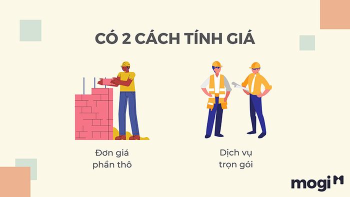 Có 2 cách tính đơn giá xây dựng nhà