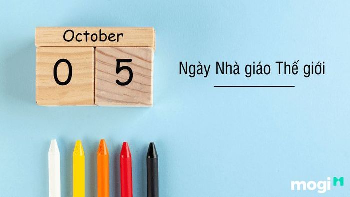 Ngày 05 tháng 10 là Ngày Nhà giáo Thế giới (WTD).