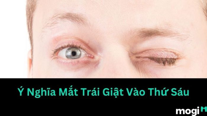 giật mắt trái vào thứ sáu