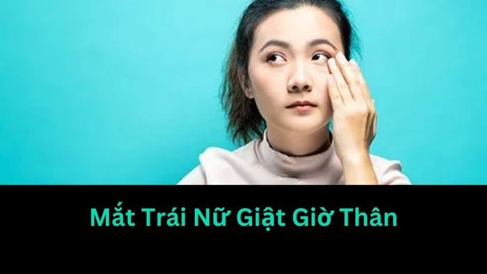Mắt trái nữ giật vào giờ Thân là dấu hiệu cho thấy có ai đó đang âm thầm quan tâm và có tình cảm đặc biệt với bạn, dù họ chưa bày tỏ.