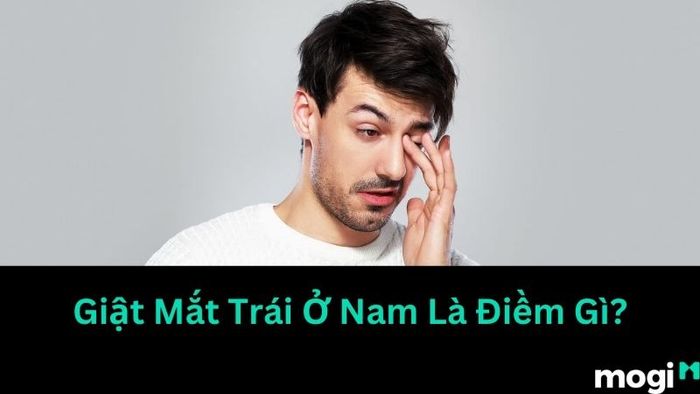 Giật Mắt Trái Ở Nam Báo Hiệu Điềm Xấu