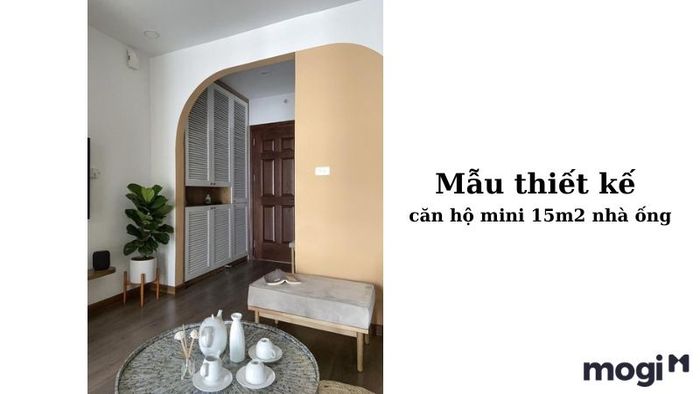 Mẫu thiết kế căn hộ mini 15m2 theo kiểu nhà ống hiện đại